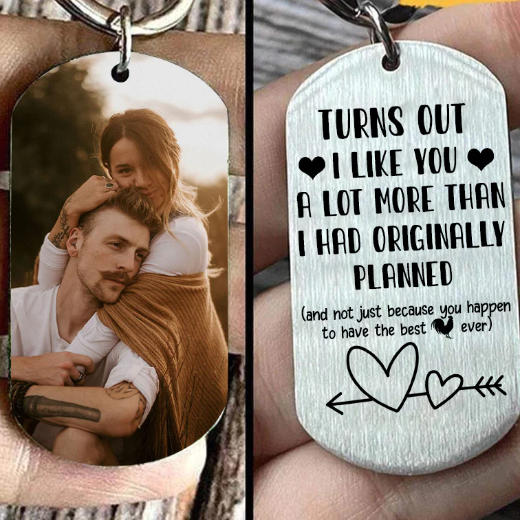 Turns Out I Like You - Personalized Keychain - Best Gift for Valentine's Day