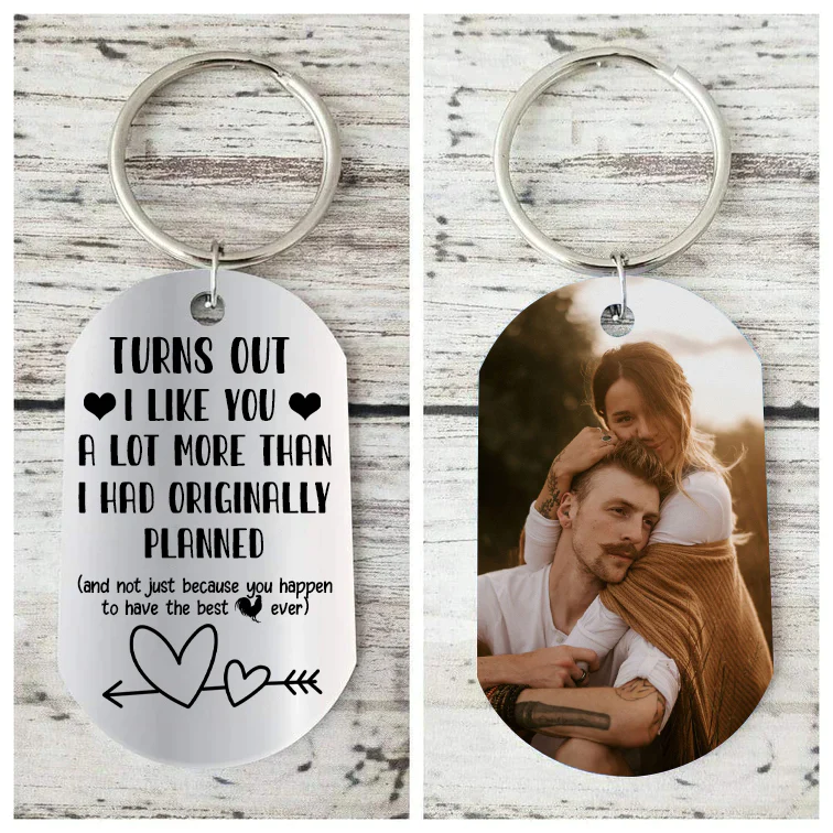 Turns Out I Like You - Personalized Keychain - Best Gift for Valentine's Day